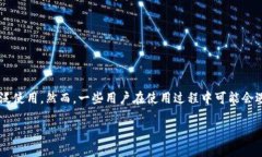 特派钱包是近年来逐渐受到用户欢迎的一款数字