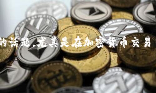 比特派5.0024官网的相关内容是一个很有吸引力的话题,尤其是在加密货币交易日益普及的背景下。现在,让我们开始构建和关键词。
比特派5.0024官网:全面解读与实用指南