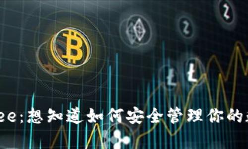 Bitpie Three：想知道如何安全管理你的数字资产吗？