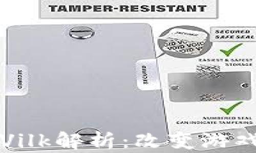 
新区块链游戏Vilk解析：改变游戏行业的新趋势